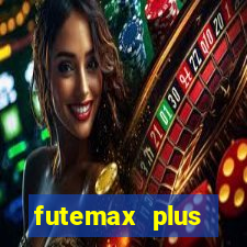 futemax plus futebol ao vivo